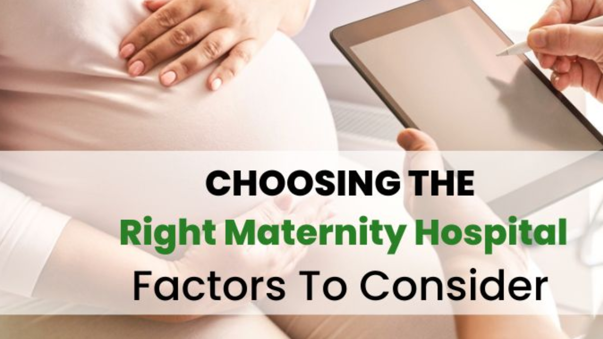 How to Choose the Right Maternity Hospital Costs, Facilities, and Reviews